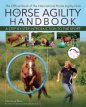 The Horse Agility Handbook: A Step-by-Step Introduction to the Sport  (NEW EDITION)